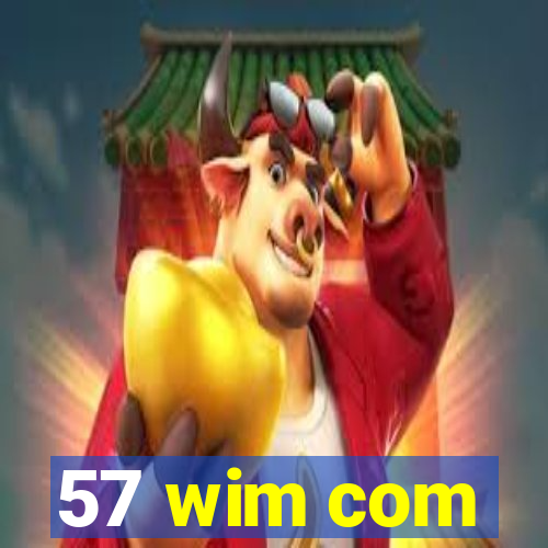 57 wim com